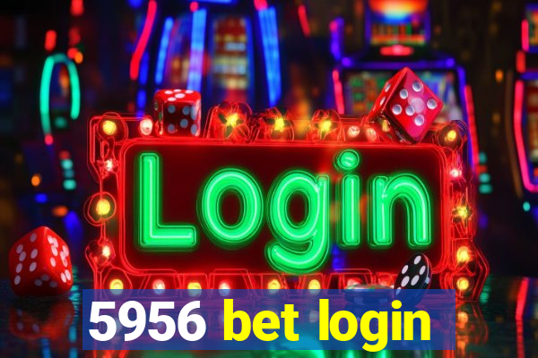 5956 bet login